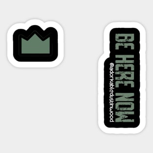 Military Green Be Here Now Sticker